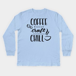 Coffee Craft Chill Kids Long Sleeve T-Shirt